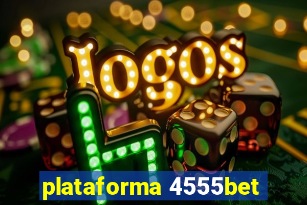 plataforma 4555bet